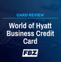 World of Hyatt Business Credit Card review