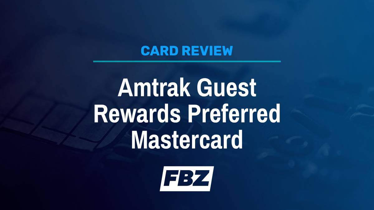 Amtrak Guest Rewards Preferred Mastercard Review FinanceBuzz