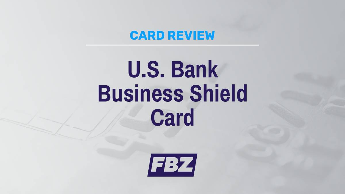 U.S. Bank Business Shield™ Visa ® Card Review : Heavy Savings, Low Rewards